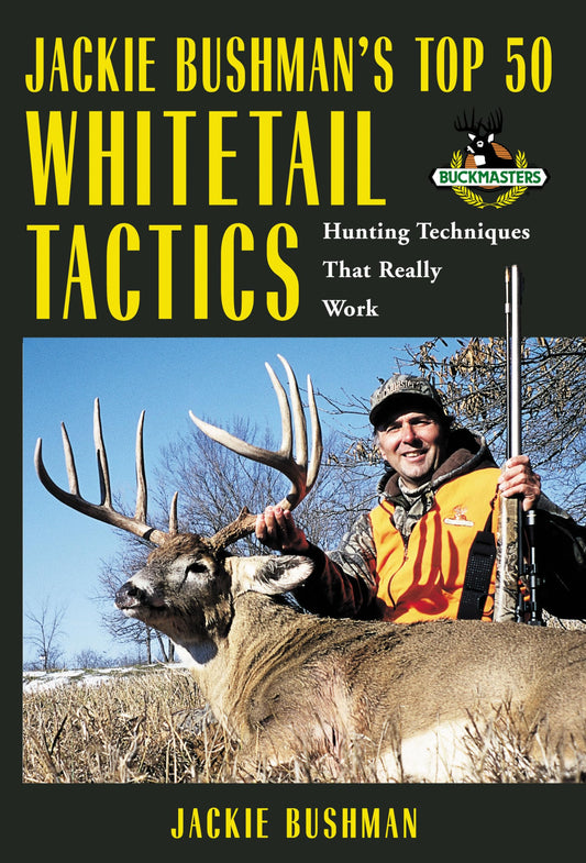 Jackie Bushman's Top 50 Whitetail Tactics: Hunting Techniques That Really Work book cover