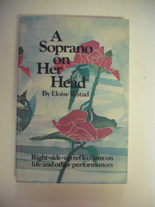 A Soprano on Her Head: Right-Side-Up Reflections on Life and Other Performances