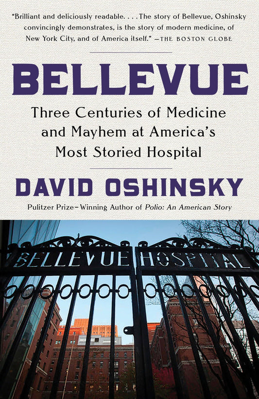 Bellevue: Three Centuries of Medicine and Mayhem at America's Most Storied Hospital book cover