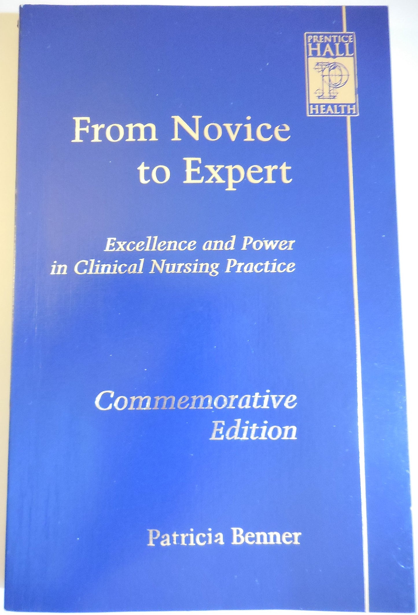 From Novice to Expert: Excellence and Power in Clinical Nursing Practice, Commemorative Edition book cover