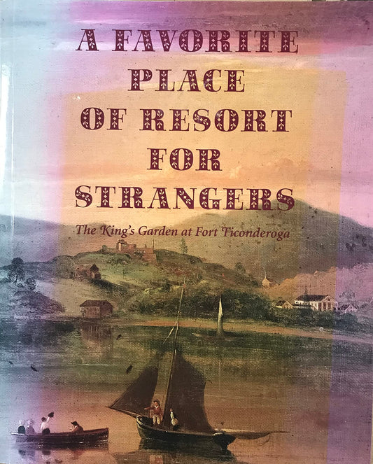 A Favorite Place of Resort for Strangers: The King's Garden At Fort Ticonderoga book cover