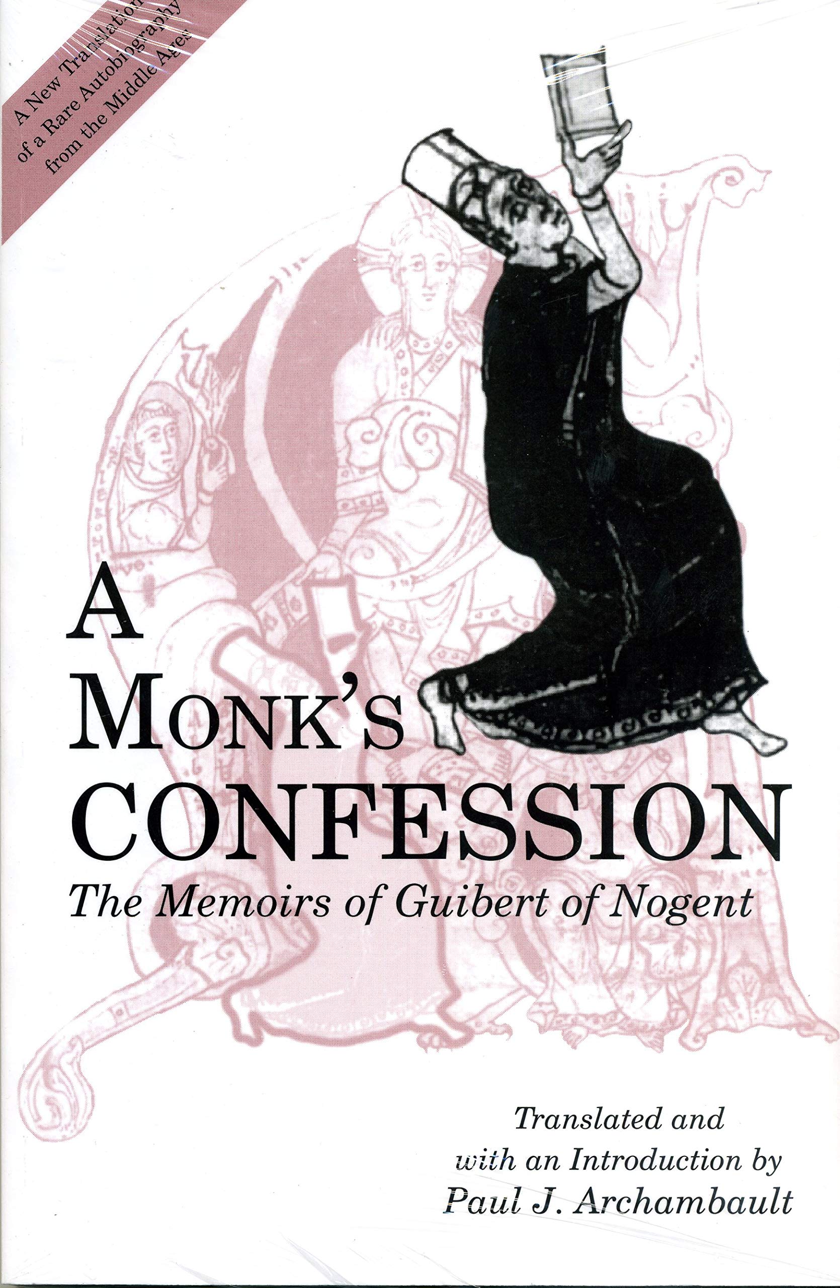 Monk's Confession: The Memoirs of Guibert of Nogent book cover