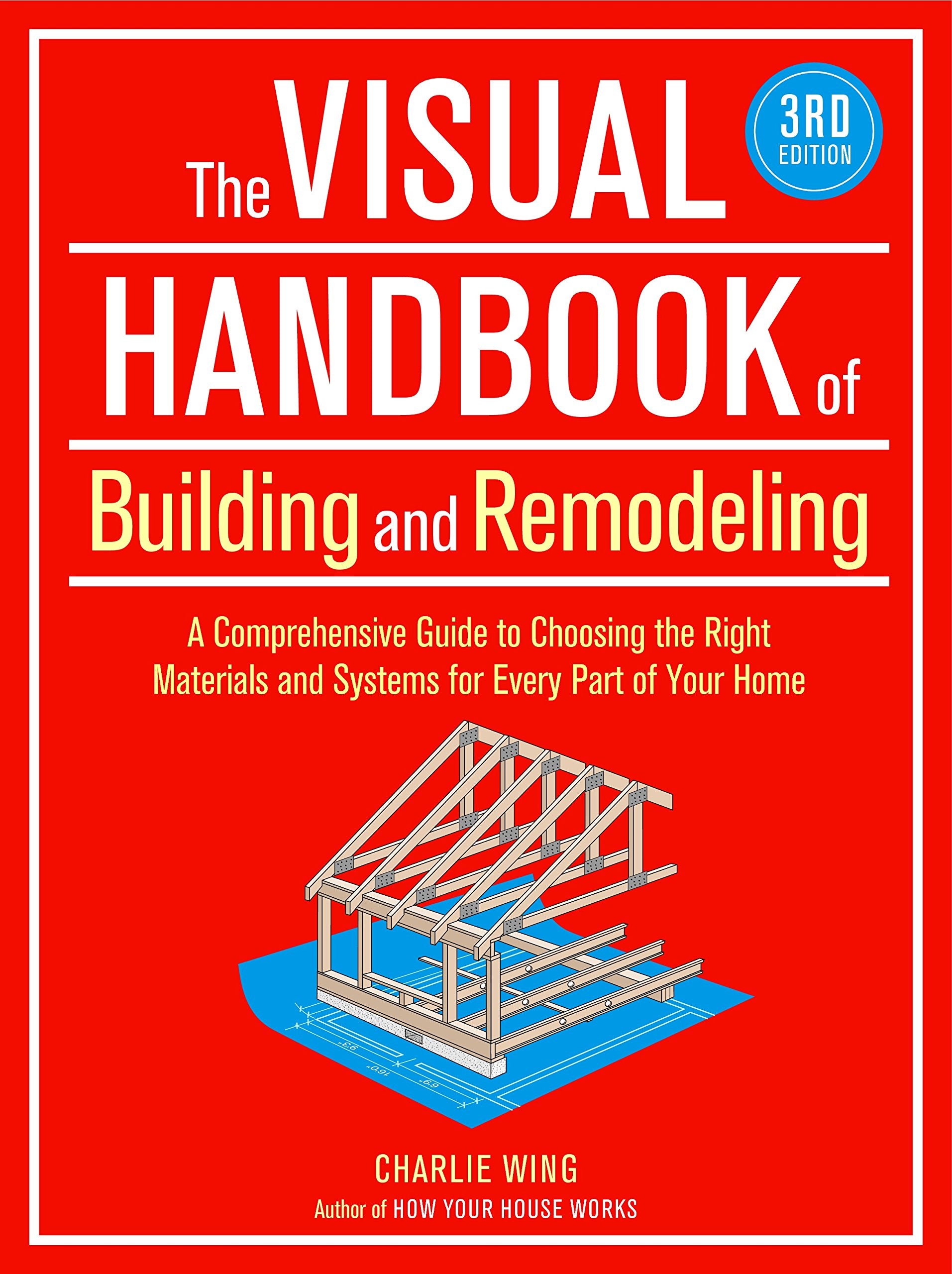 Visual Handbook of Building and Remodeling: A Comprehensive Guide to Choosing the Right Materials and Systems for Every Part of Your Home book cover