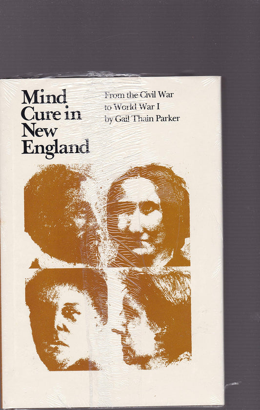 Mind Cure in New England: From the Civil Ware to World War I