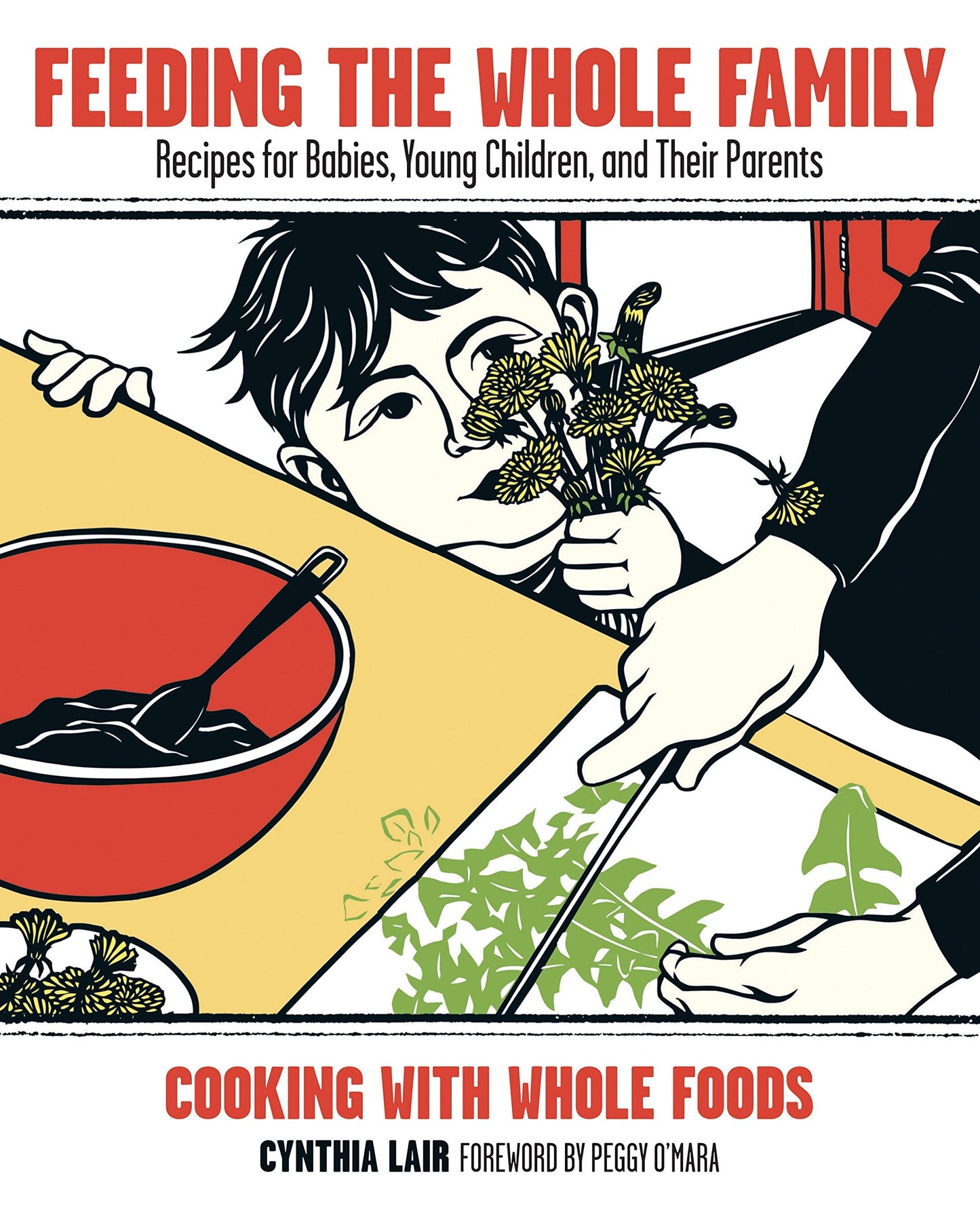 Feeding the Whole Family: Recipes for Babies, Young Children, and Their Parents book cover