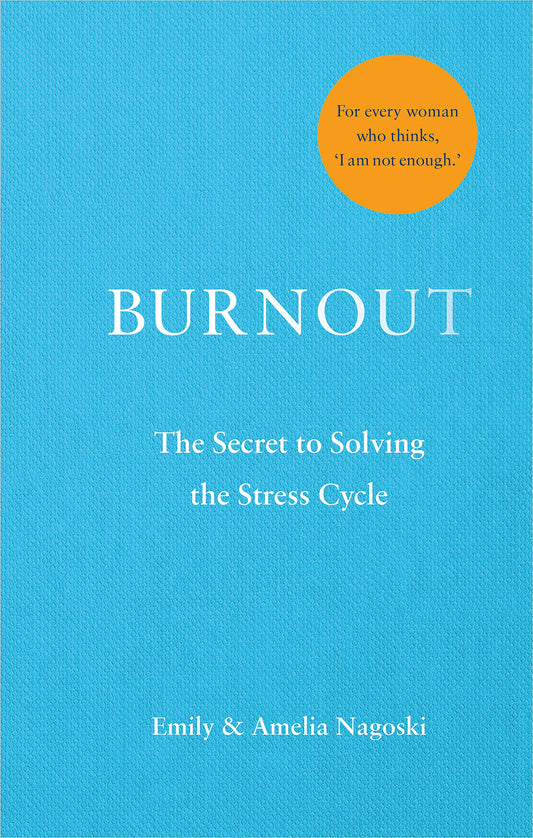 Burnout: The Science of Thriving in a Stressed-Out, Unpredictable World