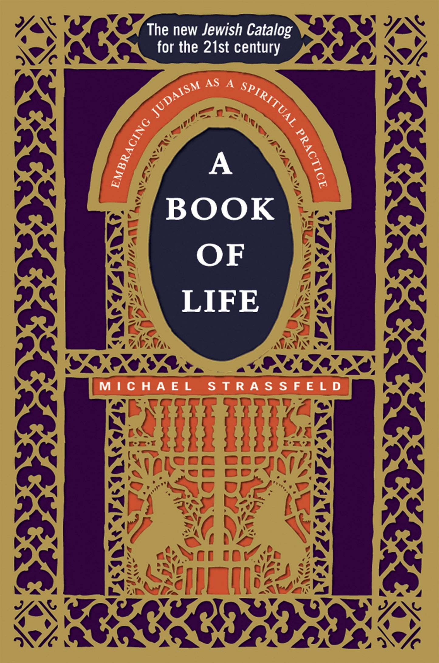 Book of Life: Embracing Judaism as a Spiritual Practice