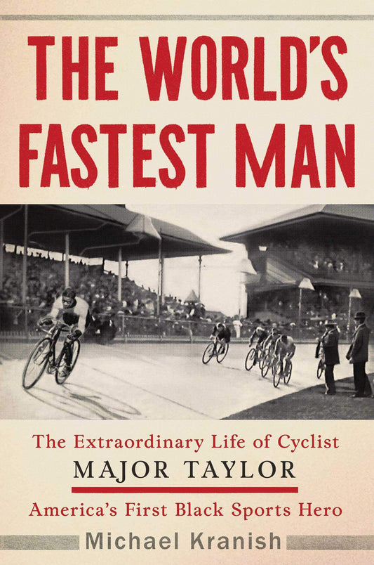 World's Fastest Man: The Extraordinary Life of Cyclist Major Taylor, America's First Black Sports Hero book cover