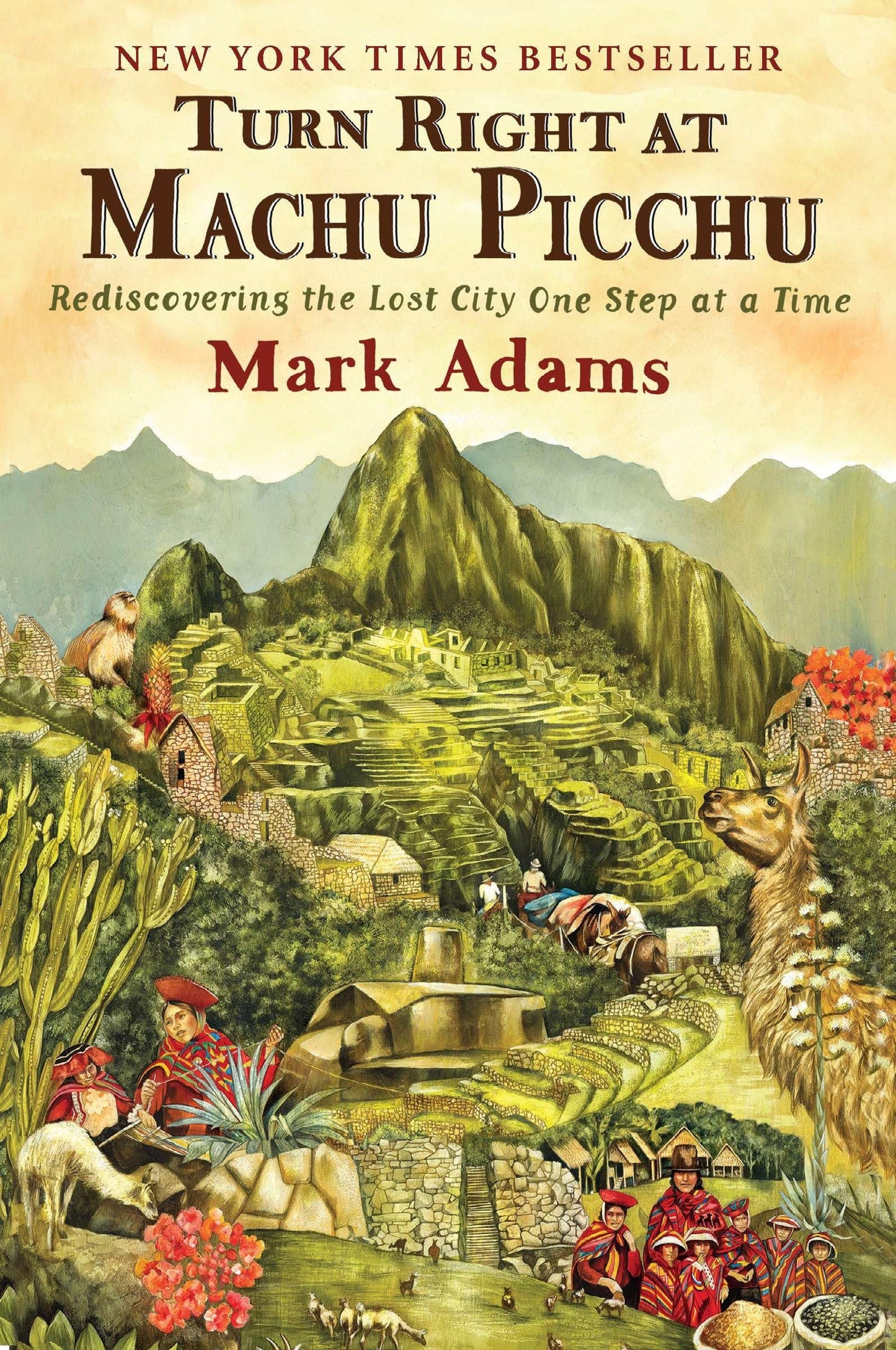 Turn Right at Machu Picchu: Rediscovering the Lost City One Step at a Time book cover