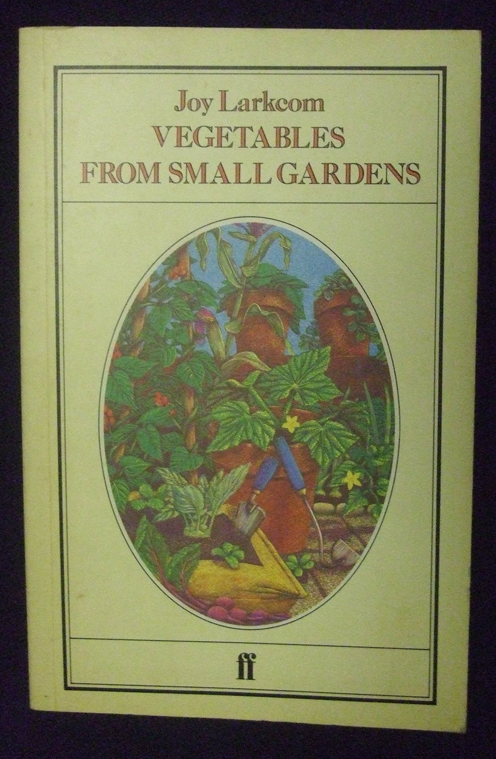 Vegetables from Small Gardens: A Guide to Intensive Cultivation book cover