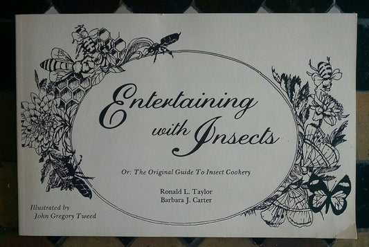 Entertaining with Insects: Or the Original Guide to Insect Cookery