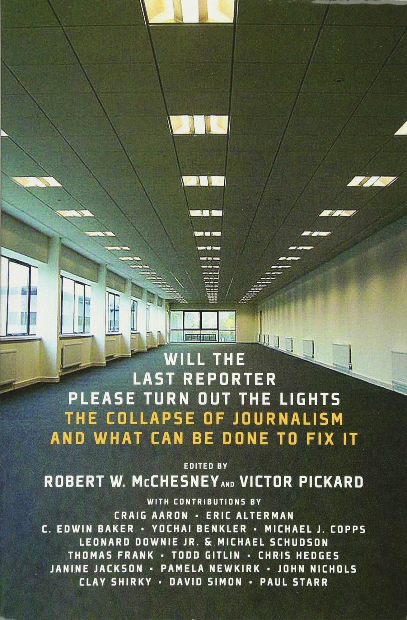 Will the Last Reporter Please Turn Out the Lights: The Collapse of Journalism and What Can Be Done to Fix It book cover
