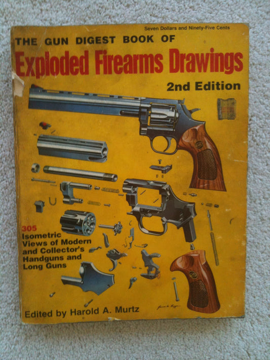 The Gun digest book of exploded firearms drawings 2nd edition by Murtz, Harold A (1977) Paperback