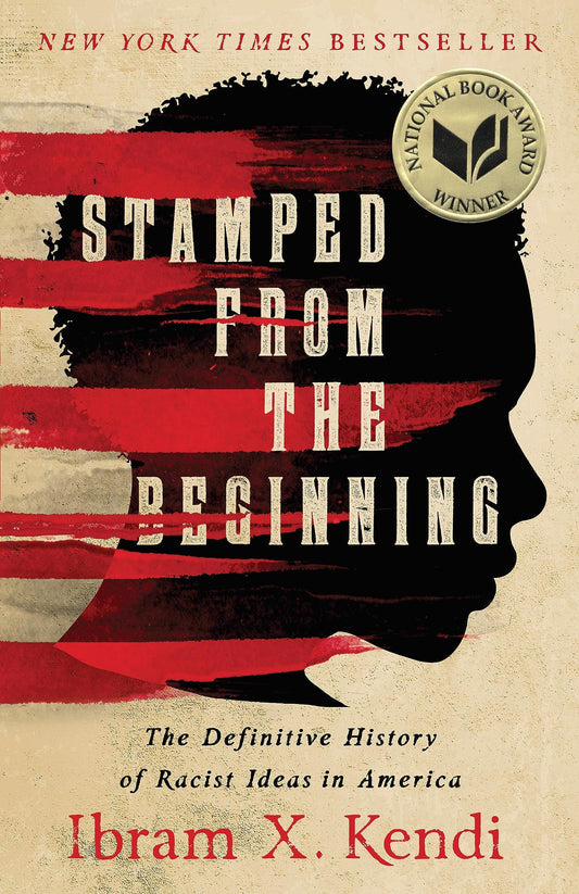 Stamped from the Beginning: The Definitive History of Racist Ideas in America book cover