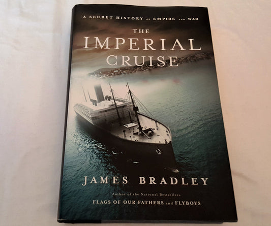 Imperial Cruise: A Secret History of Empire and War