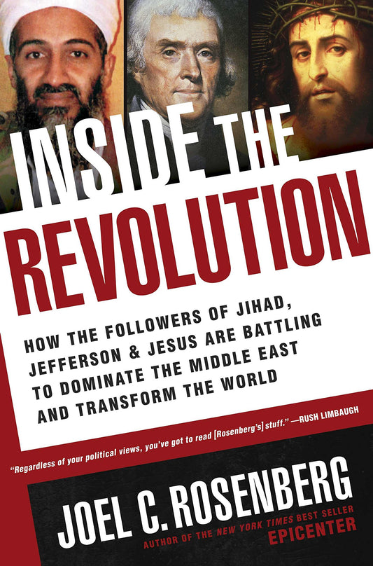 Inside the Revolution: How the Followers of Jihad, Jefferson & Jesus Are Battling to Dominate the Middle East and Transform the World