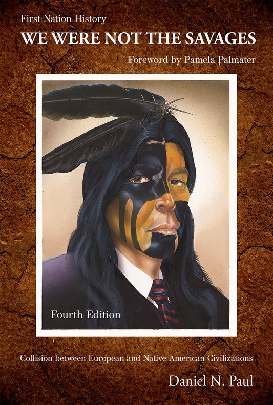 We Were Not the Savages, First Nations History, 4th Ed.: Collision Between European and Native American Civilizations book cover