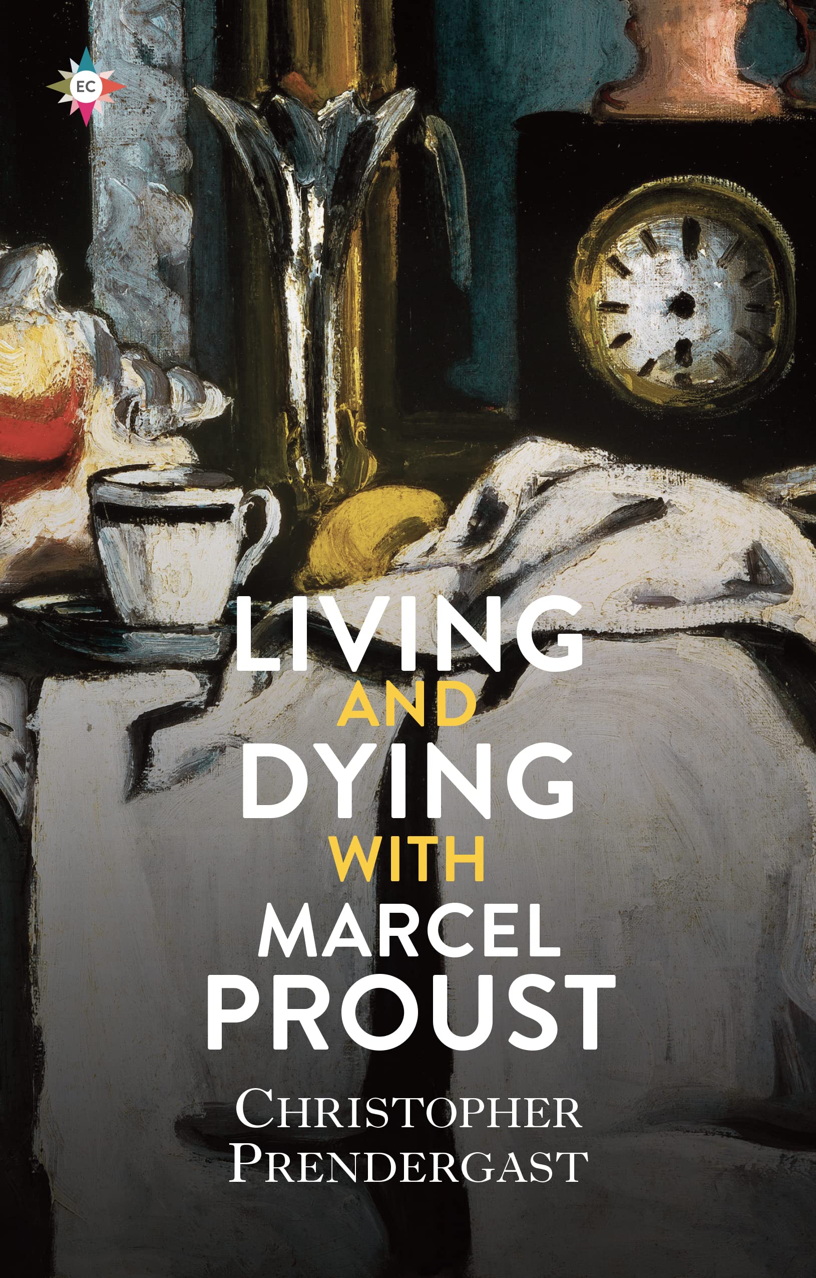 Living and Dying with Marcel Proust book cover
