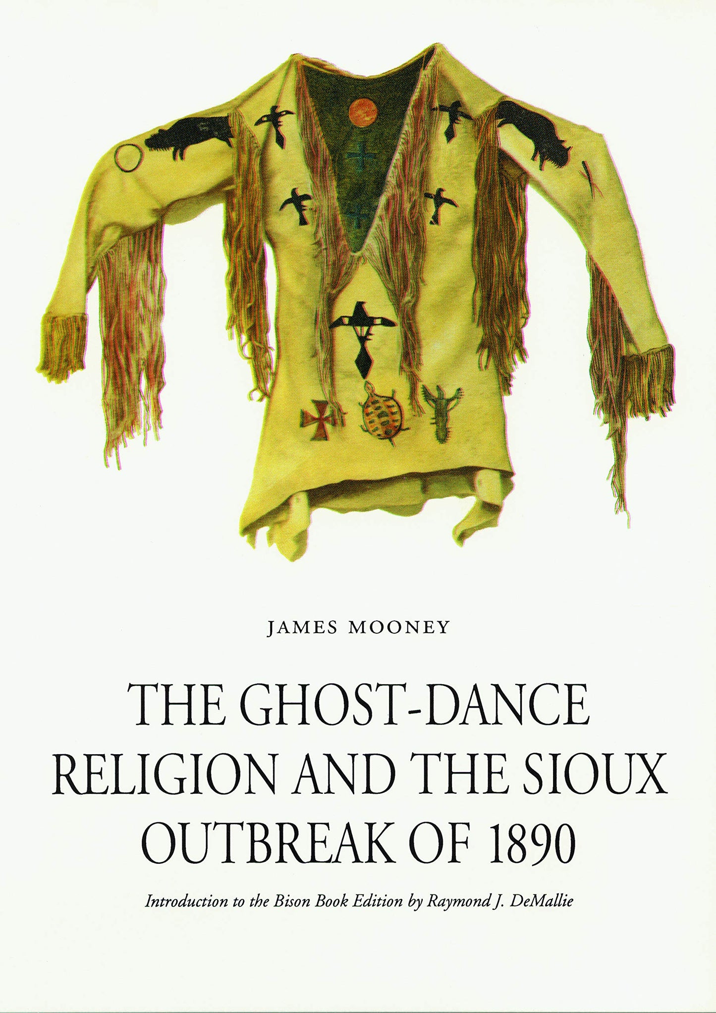 Ghost-Dance Religion and the Sioux Outbreak of 1890 (Revised) book cover