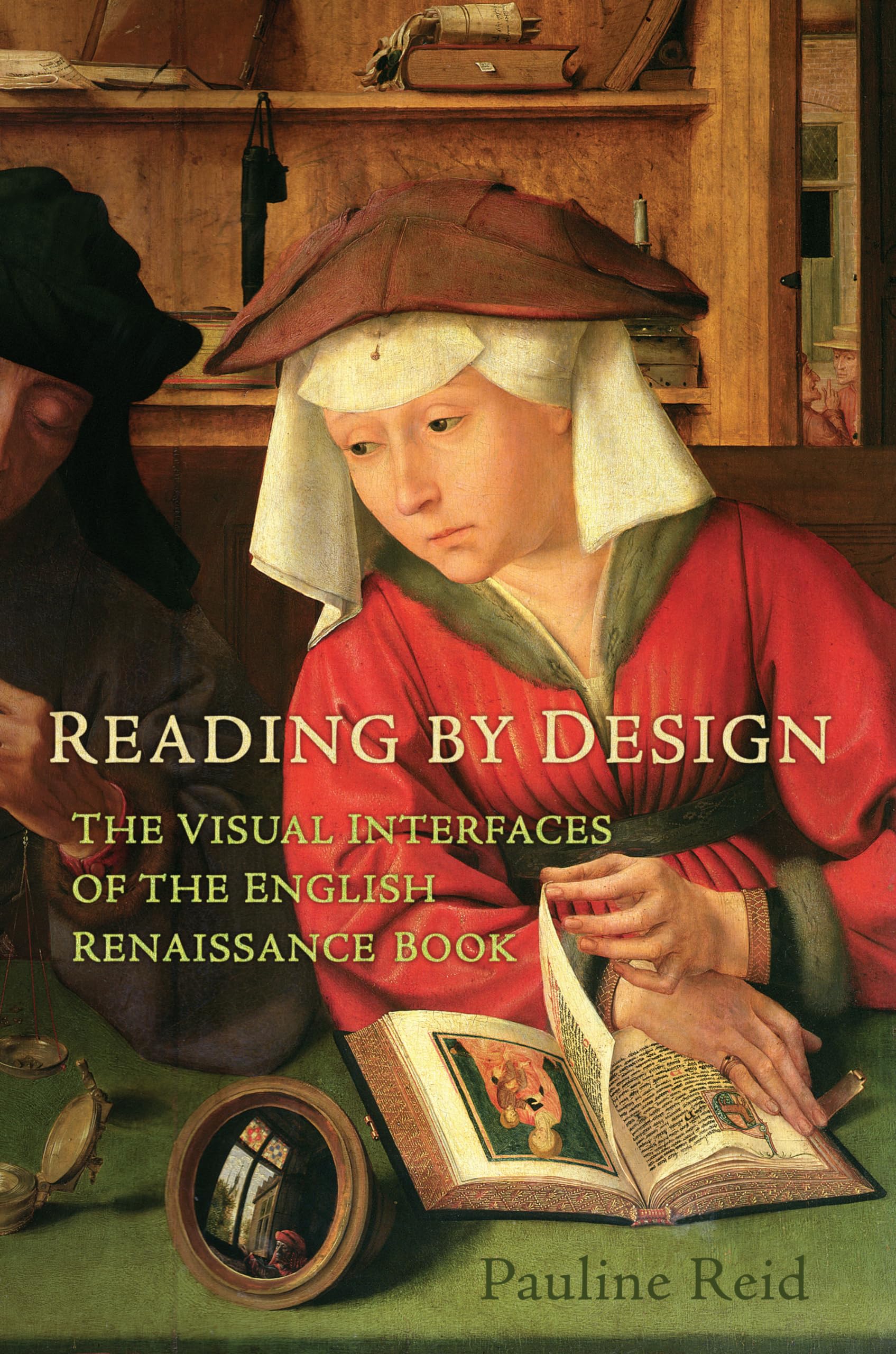 Reading by Design: The Visual Interfaces of the English Renaissance Book book cover