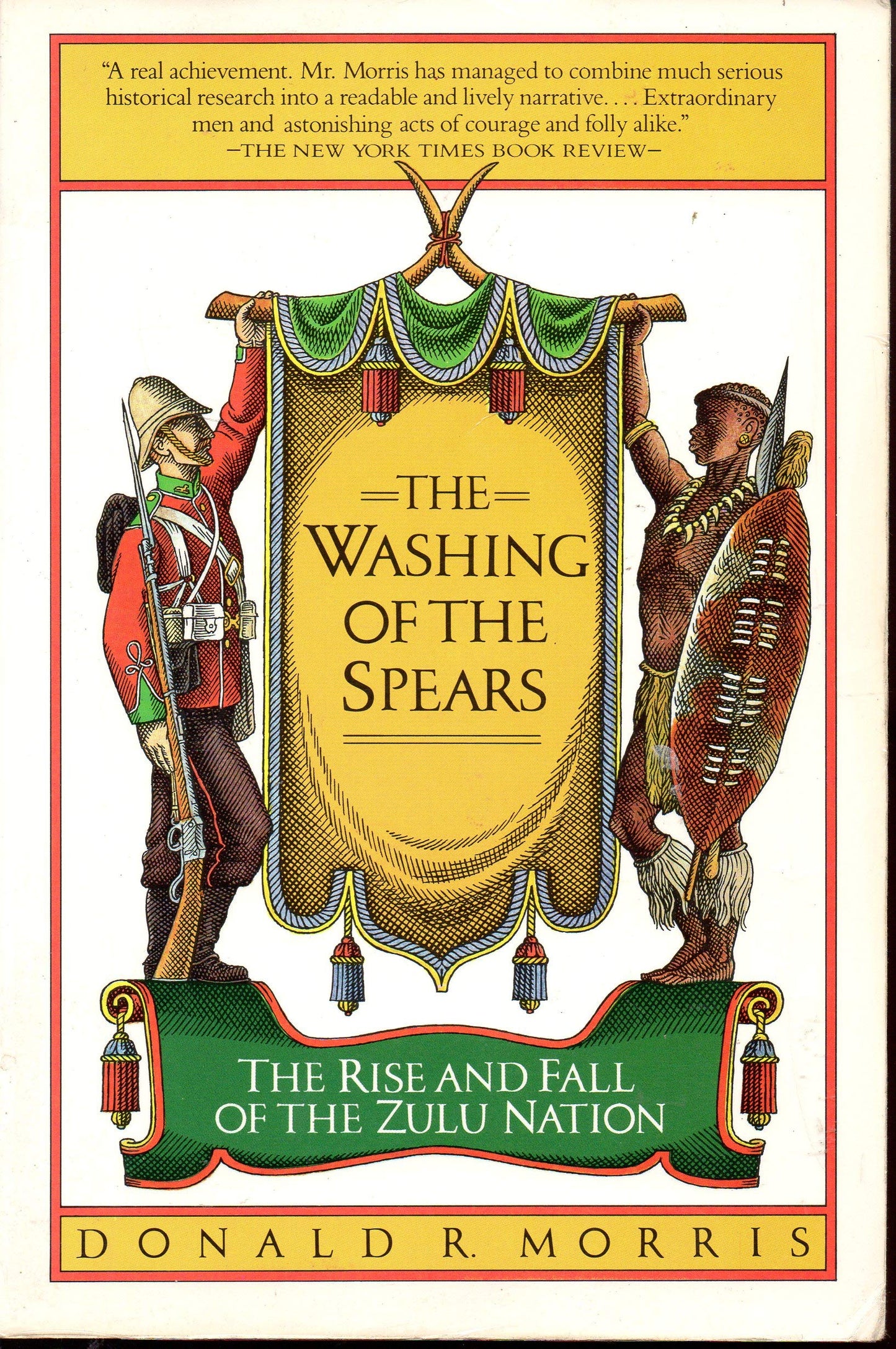 Washing of the Spears: A History of the Rise of the Zulu Nation Under Shaka and Its Fall in the Zulu War of 1879