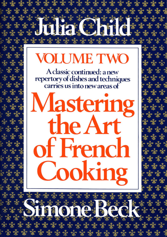 Mastering the Art of French Cooking, Volume 2: A Cookbook (Updated) book cover