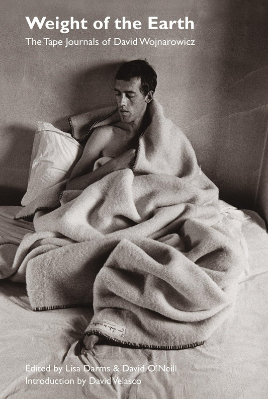 Weight of the Earth: The Tape Journals of David Wojnarowicz book cover