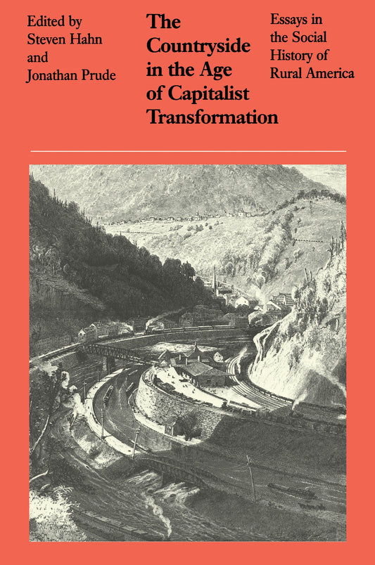 Countryside in the Age of Capitalist Transformation: Essays in the Social History of Rural America
