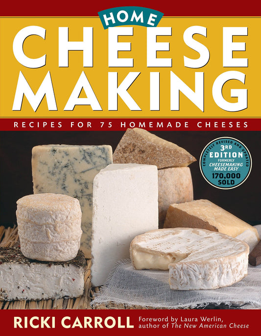 Home Cheese Making: Recipes for 75 Homemade Cheeses book cover