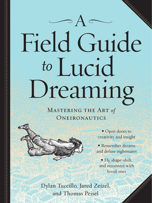 A Field Guide to Lucid Dreaming: Mastering the Art of Oneironautics book cover
