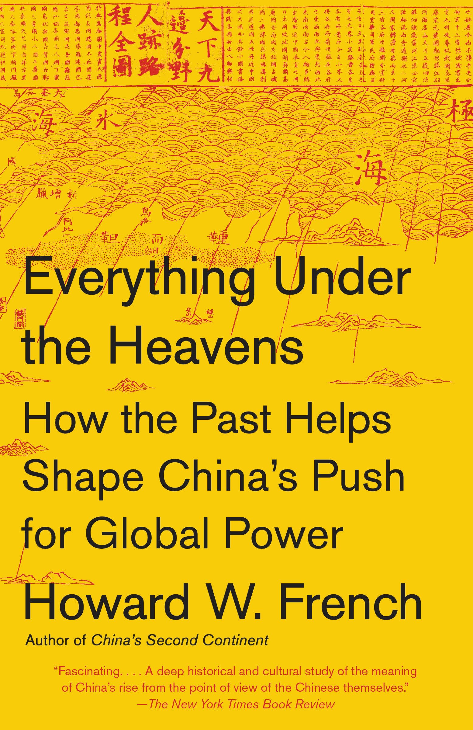 Everything Under the Heavens: How the Past Helps Shape China's Push for Global Power book cover