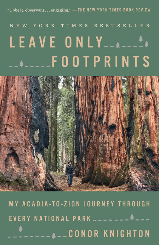 Leave Only Footprints: My Acadia-To-Zion Journey Through Every National Park book cover