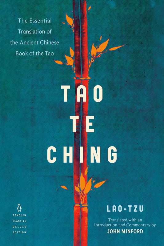 Tao Te Ching: The Essential Translation of the Ancient Chinese Book of the Tao (Penguin Classics Deluxe Edition) book cover