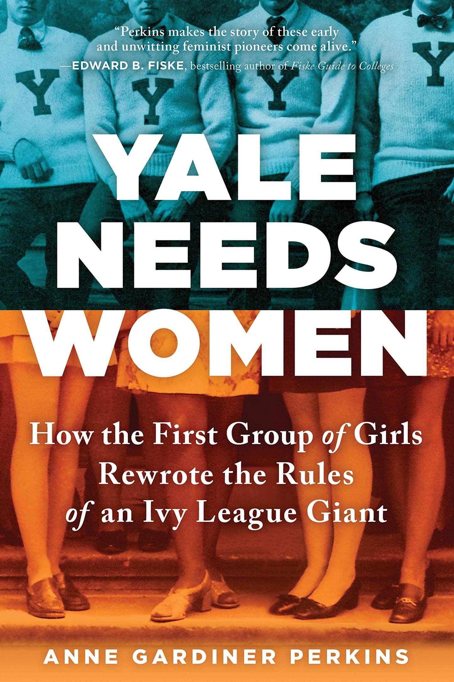 Yale Needs Women: How the First Group of Girls Rewrote the Rules of an Ivy League Giant book cover
