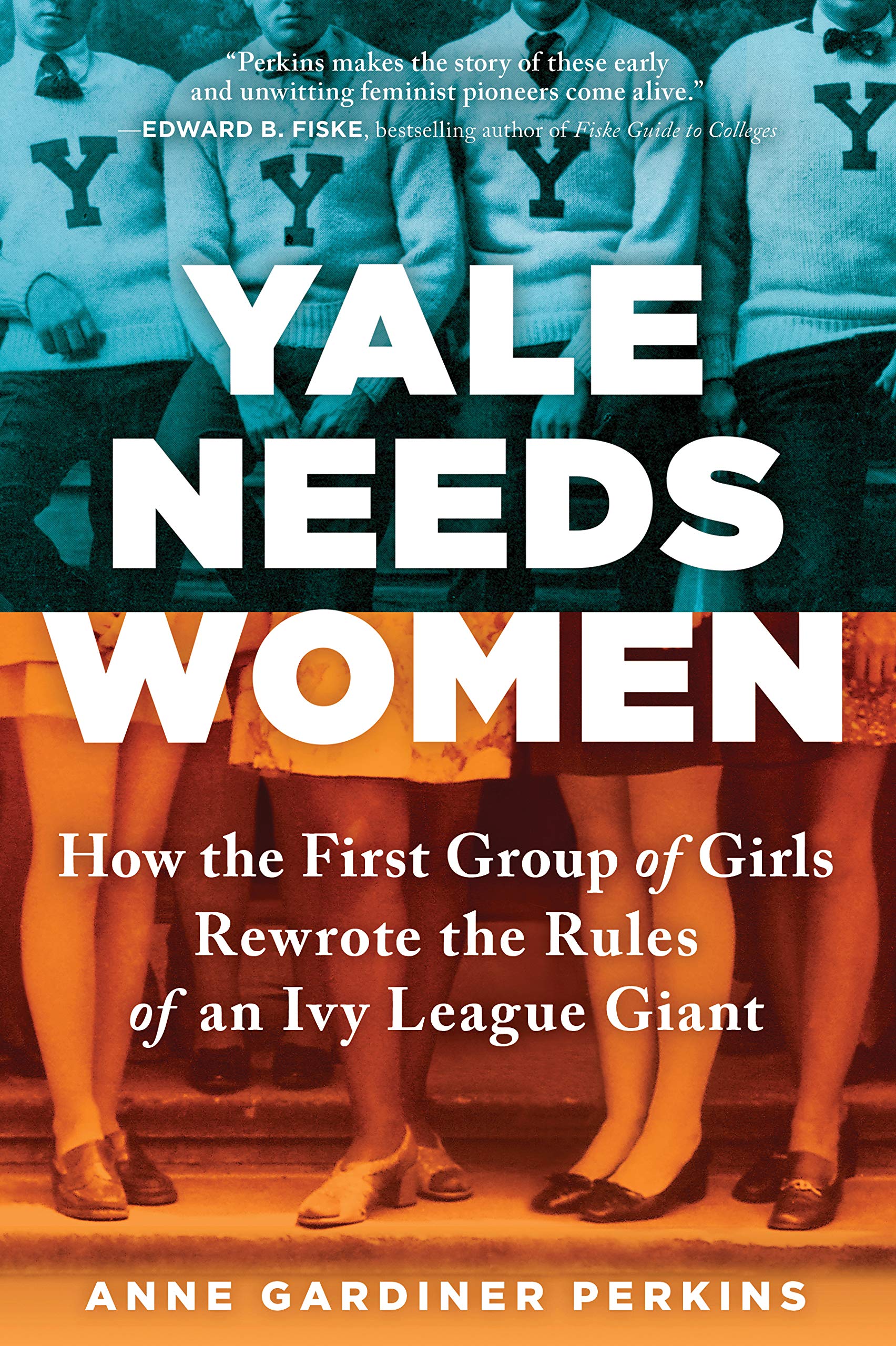 Yale Needs Women: How the First Group of Girls Rewrote the Rules of an Ivy League Giant book cover