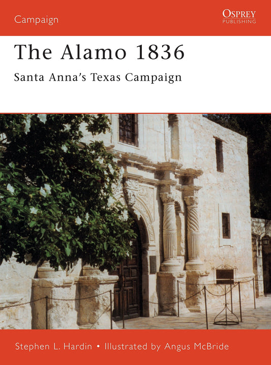 Alamo 1836: Santa Anna S Texas Campaign