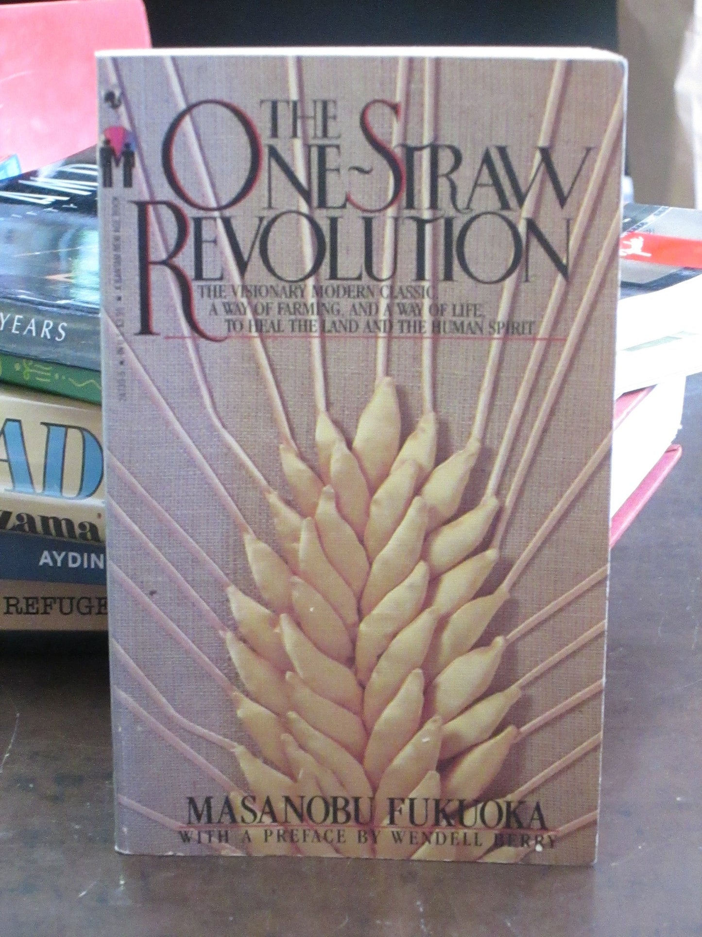 The One-Straw Revolution: An Introduction to Natural Farming: The Visionary Modern Classic: A Way of Farming, and a Way of Life, to Heal the Land and the Human Spirit