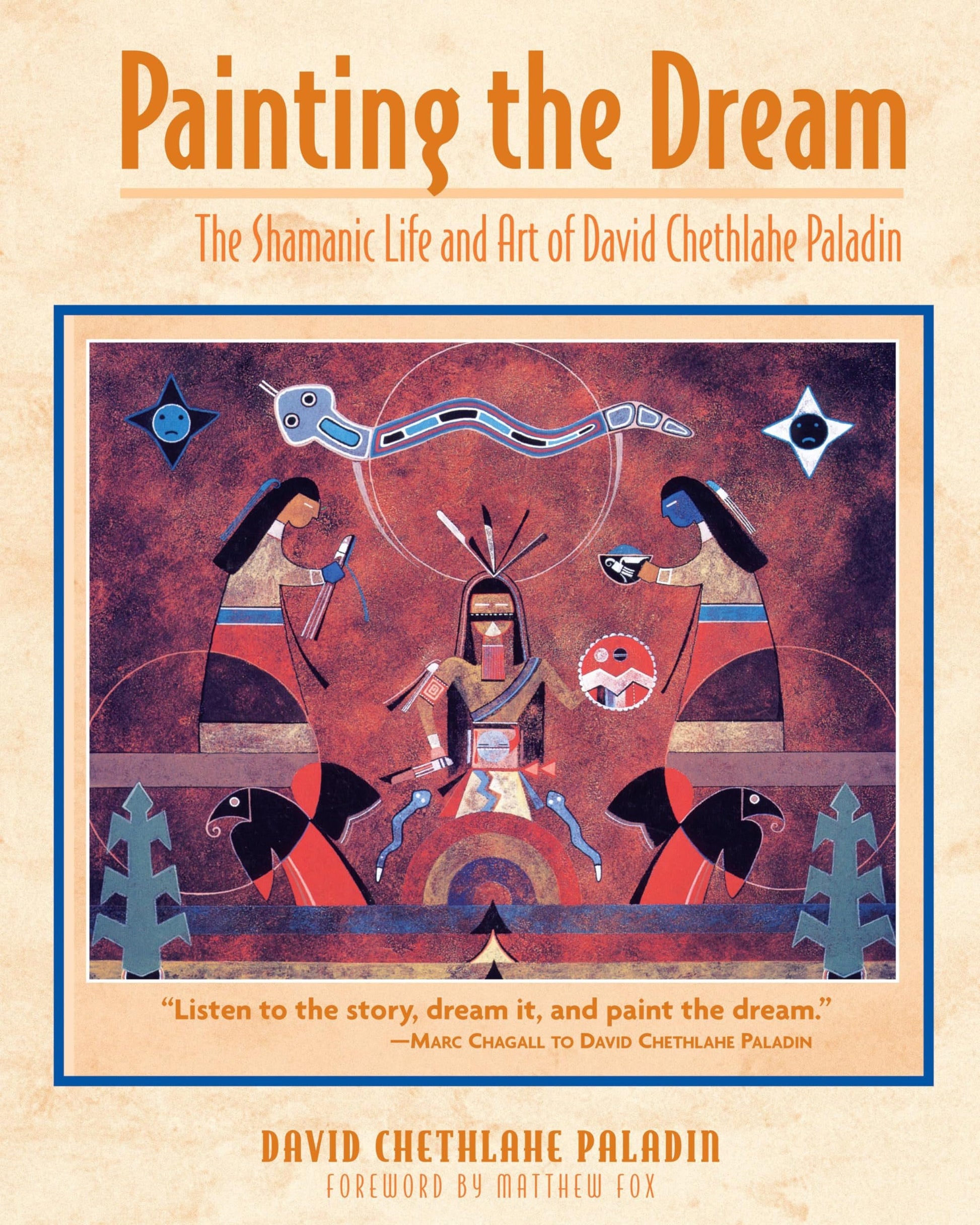 Painting the Dream: The Shamanic Life and Art of David Chethlahe Paladin book cover