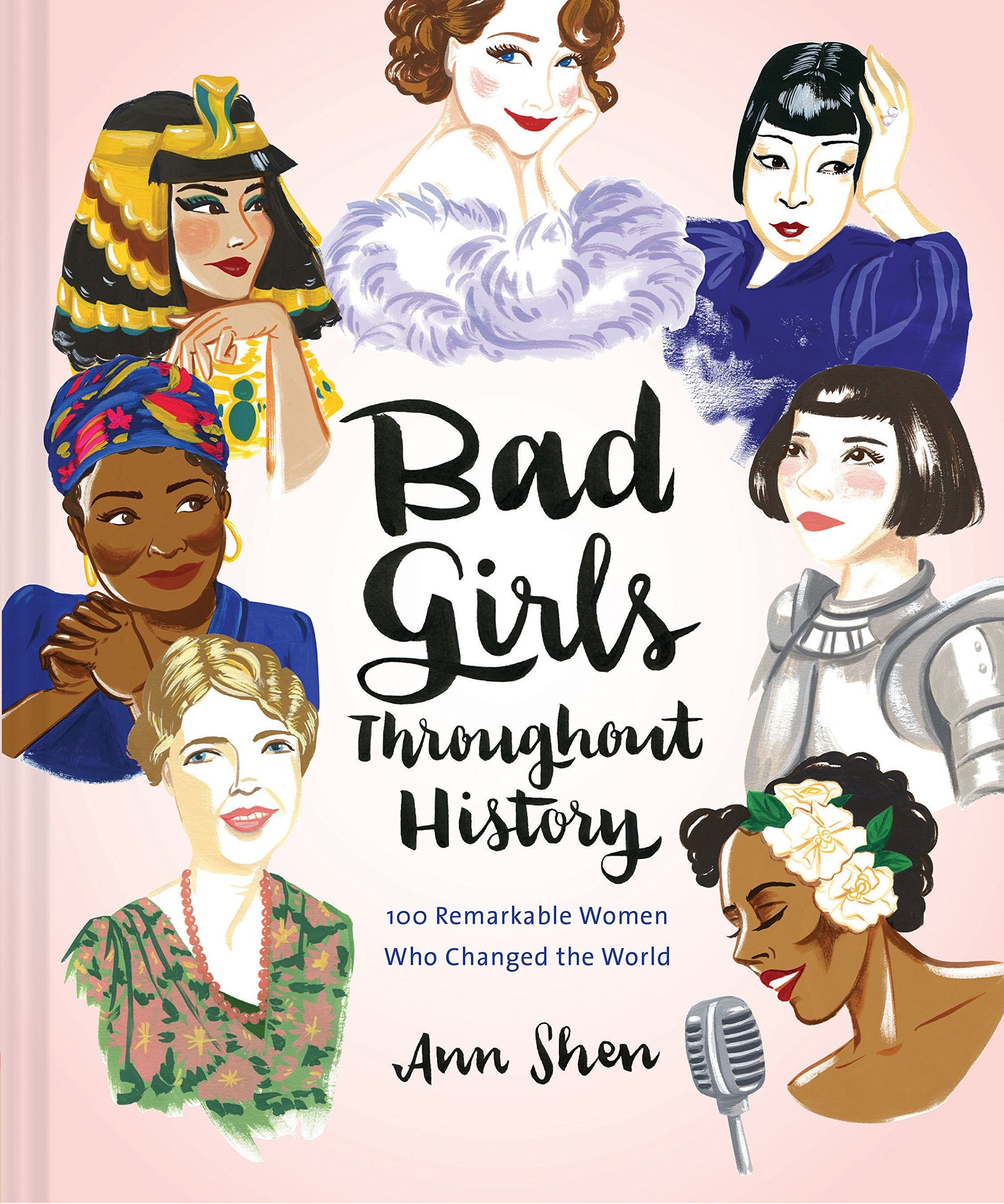 Bad Girls Throughout History: 100 Remarkable Women Who Changed the World book cover