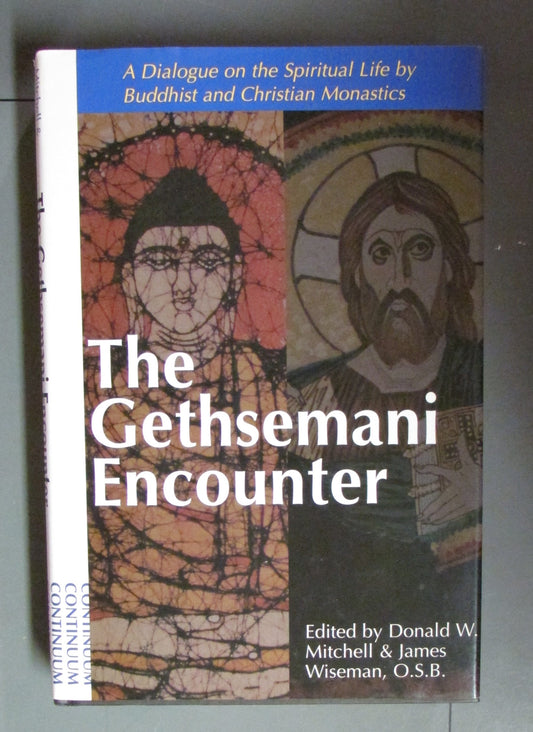 Gethsemani Encounter: A Dialogue on the Spiritual Life by Buddhist and Christian Monastics