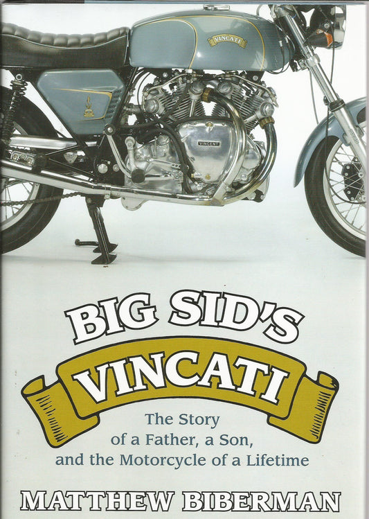 Big Sid's Vincati: The Story of a Father, a Son, and the Motorcycle of a Lifetime