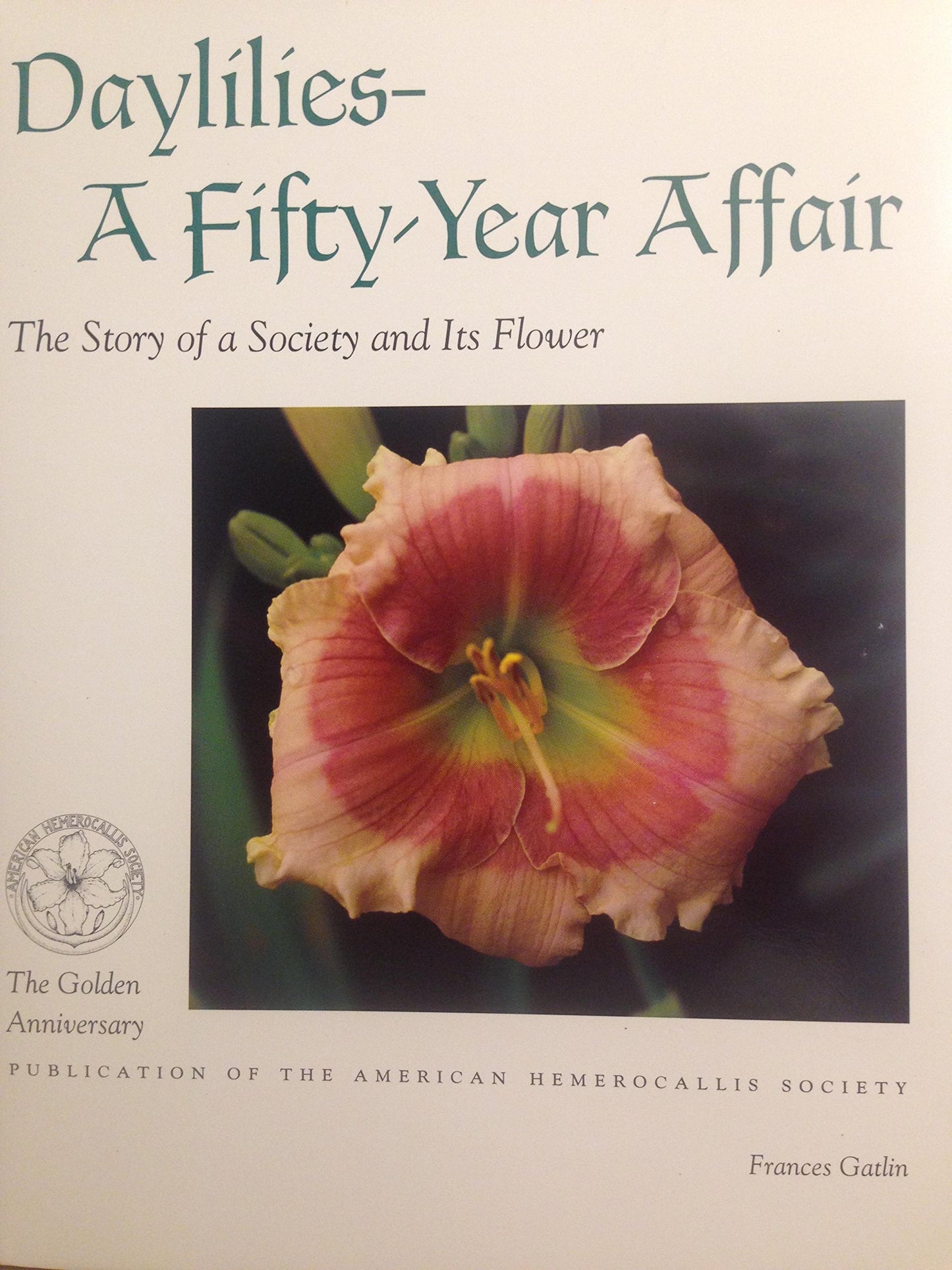 Daylilies--A Fifty-Year Affair: The Story of a Society and Its Flower book cover