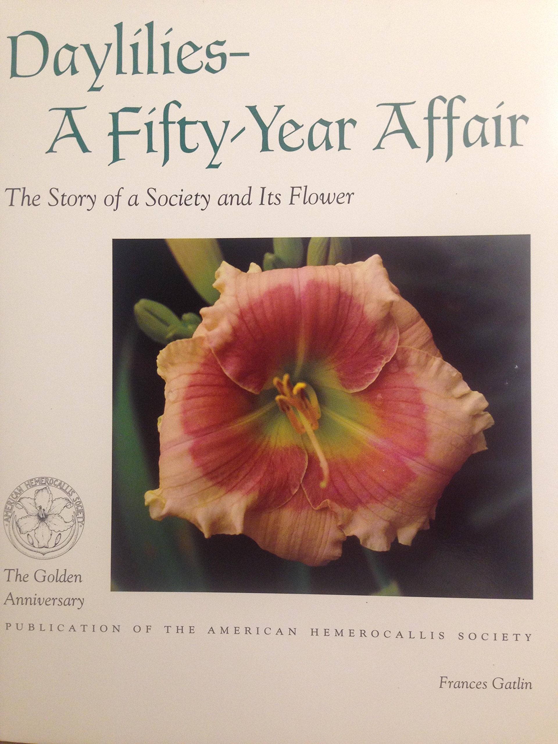 Daylilies--A Fifty-Year Affair: The Story of a Society and Its Flower book cover