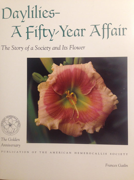 Daylilies--A Fifty-Year Affair: The Story of a Society and Its Flower book cover