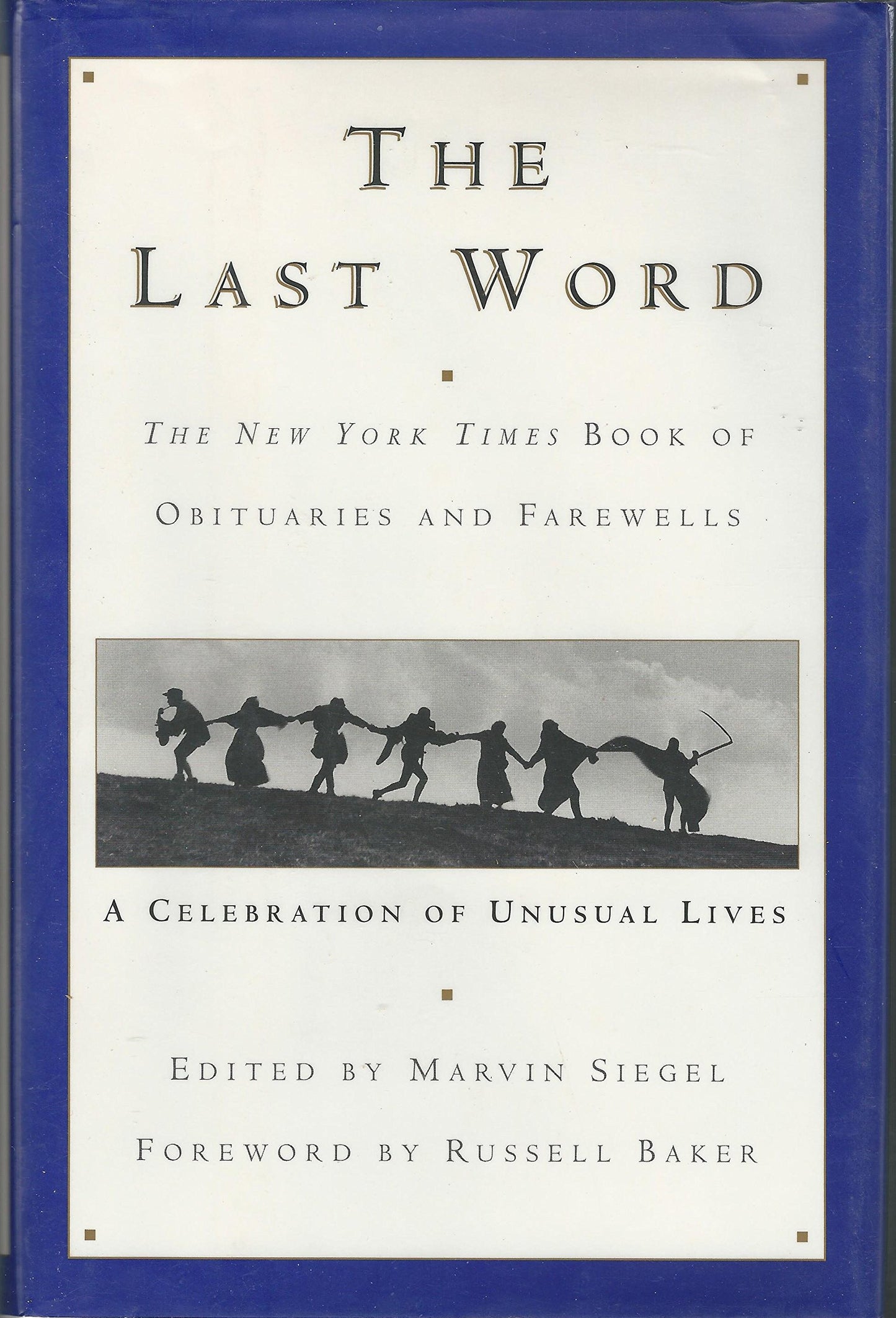 Last Word: The New York Times Book of Obituaries and Farewells: A Celebration of Unusual Lives book cover