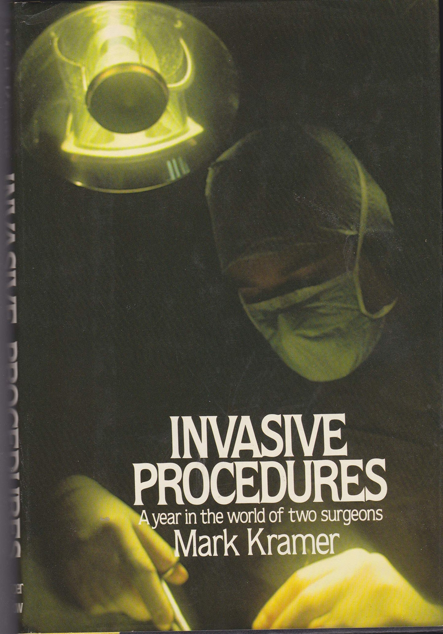 Invasive Procedures: A Year in the World of Two Surgeons book cover