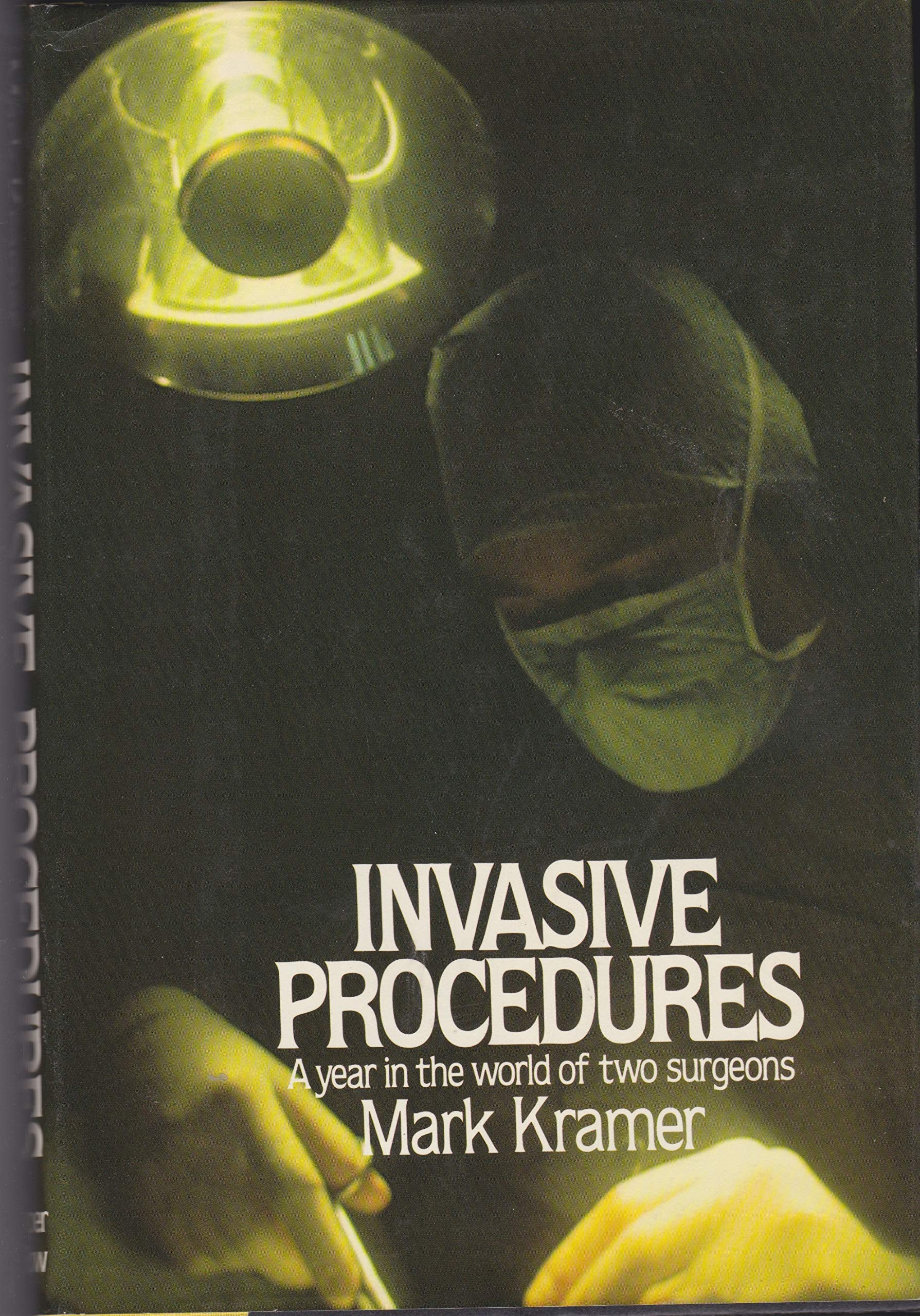 Invasive Procedures: A Year in the World of Two Surgeons book cover