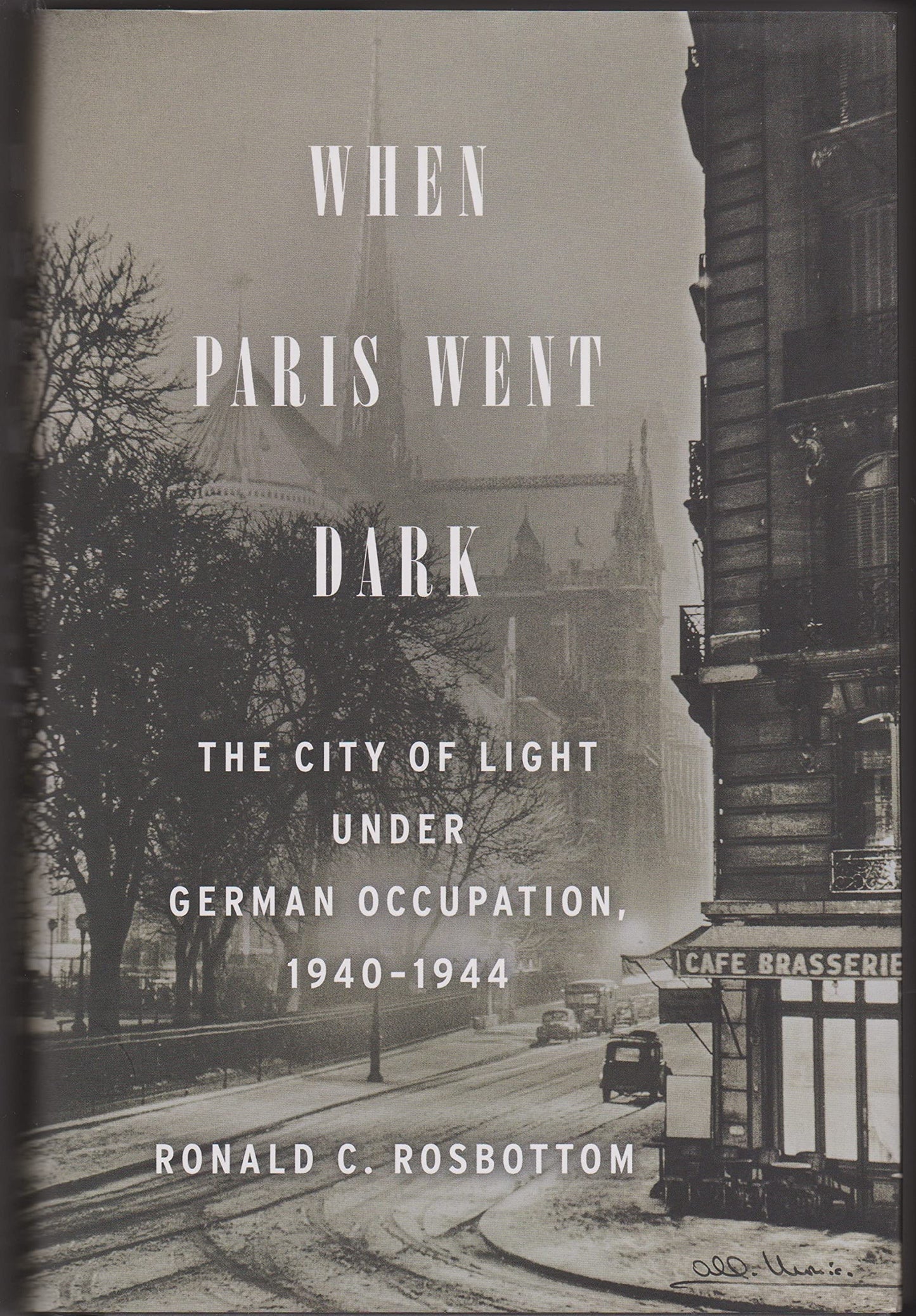 When Paris Went Dark: The City of Light Under German Occupation, 1940-1944 book cover