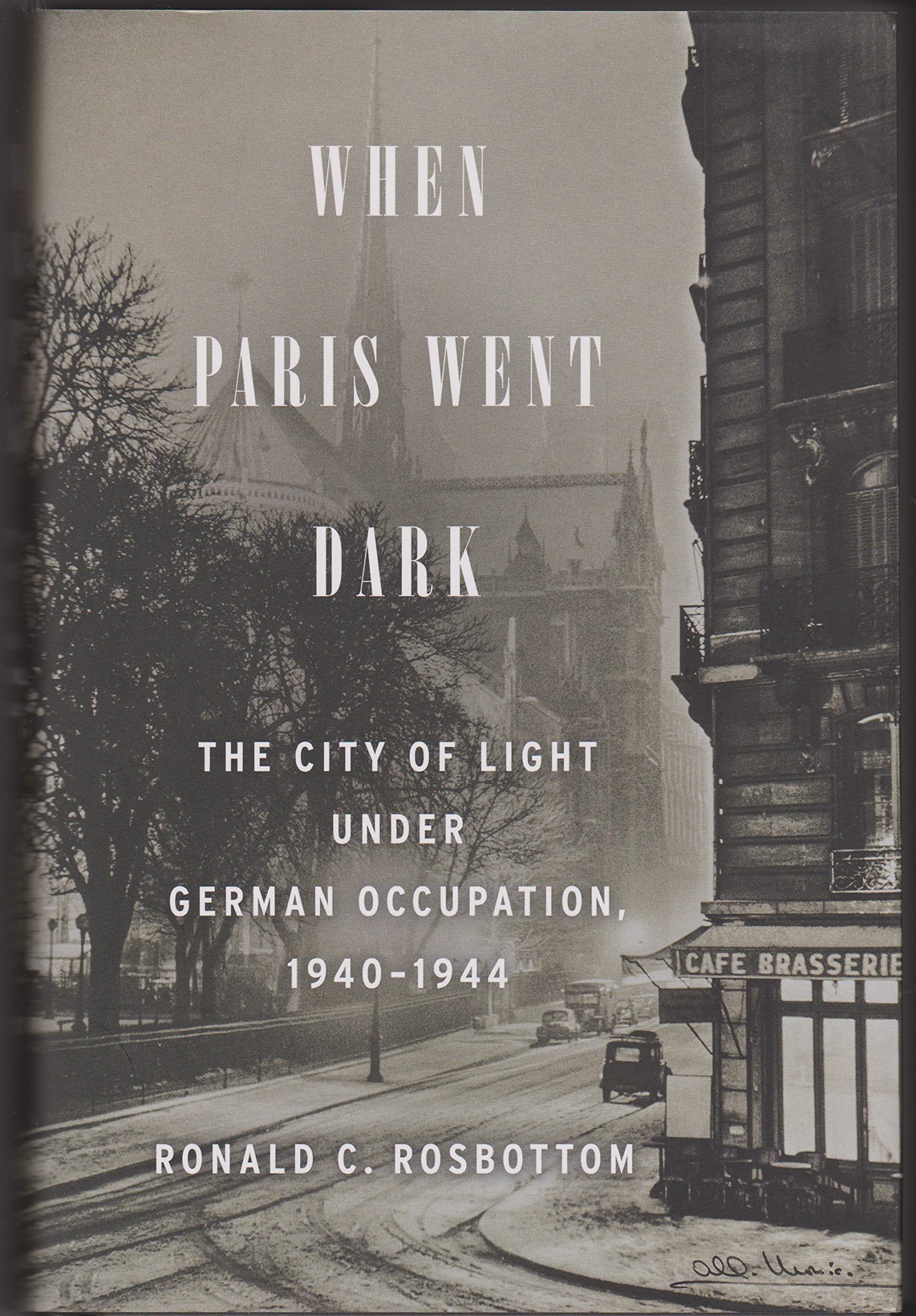 When Paris Went Dark: The City of Light Under German Occupation, 1940-1944 book cover