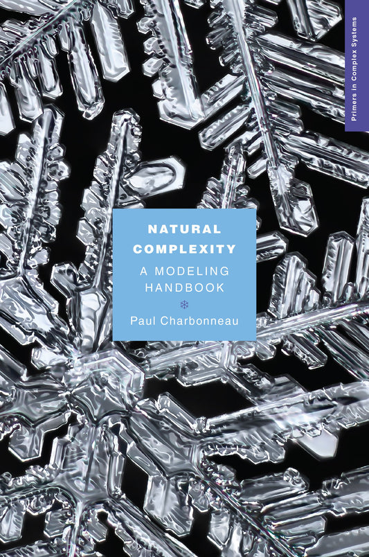 Natural Complexity: A Modeling Handbook (Primers in Complex Systems, 5)